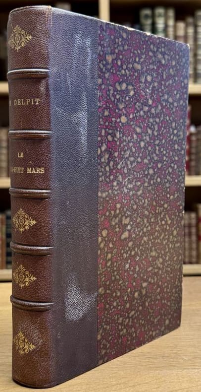 DELPIT (Martial). | Le dix-huit mars : récit des faits et recherche des causes de l'insurrection. Rapport fait à l'Assemblée Nationale au nom de la commission d'enquête sur le 18 mars 1871.