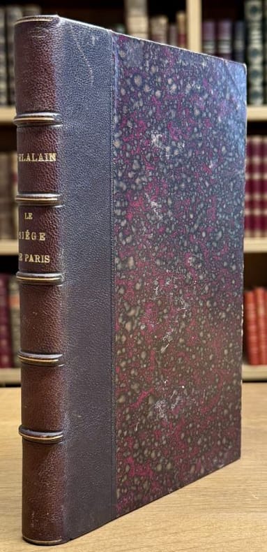 DELALAIN (Edouard). | Le siège de Paris (du 18 septembre 1870 au 28 janvier 1871). Journal historique et anecdotique.