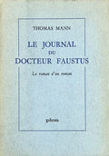 MANN (Thomas). | Le journal du Docteur Faustus. Le roman d'un roman. Traduit de l'allemand par Louise Servicen. Préface de Marcel Brion.