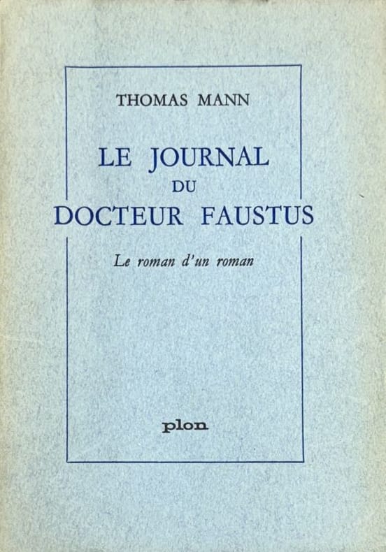 MANN (Thomas). | Le journal du Docteur Faustus. Le roman d'un roman. Traduit de l'allemand par Louise Servicen. Préface de Marcel Brion.