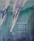 SLACIK (Anne), NOEL (Bernard). | Anne Slacik : Peintures et livres peints, 1989-2012.