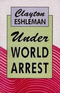 ESHLEMAN (Clayton). | Under World Arrest.