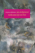 ESHLEMAN (Clayton). | An Alchemist With One Eye On Fire