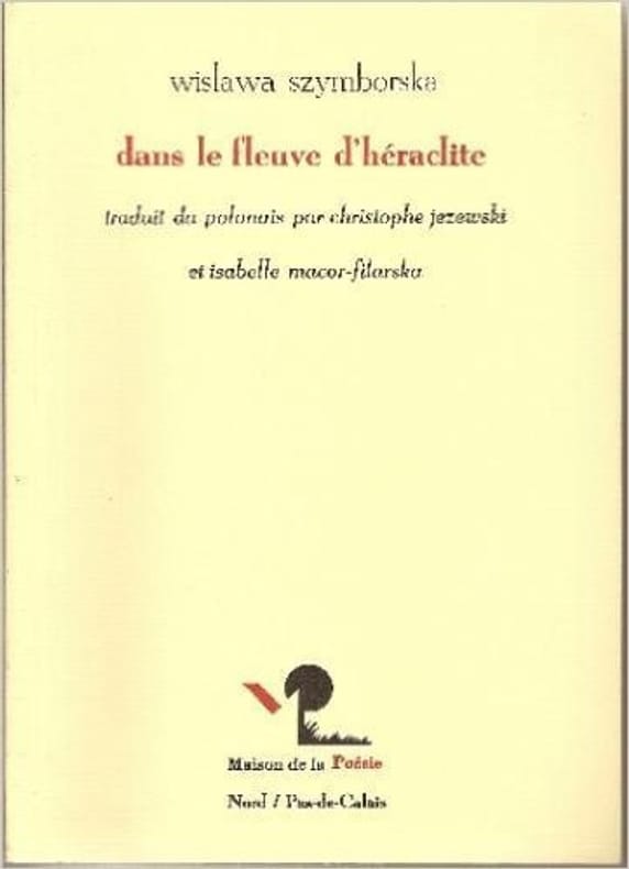 SZYMBORSKA (Wislawa). | Dans le fleuve d'Héraclite.