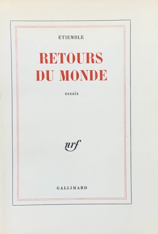 ETIEMBLE (René). | Retours du monde. Essais.