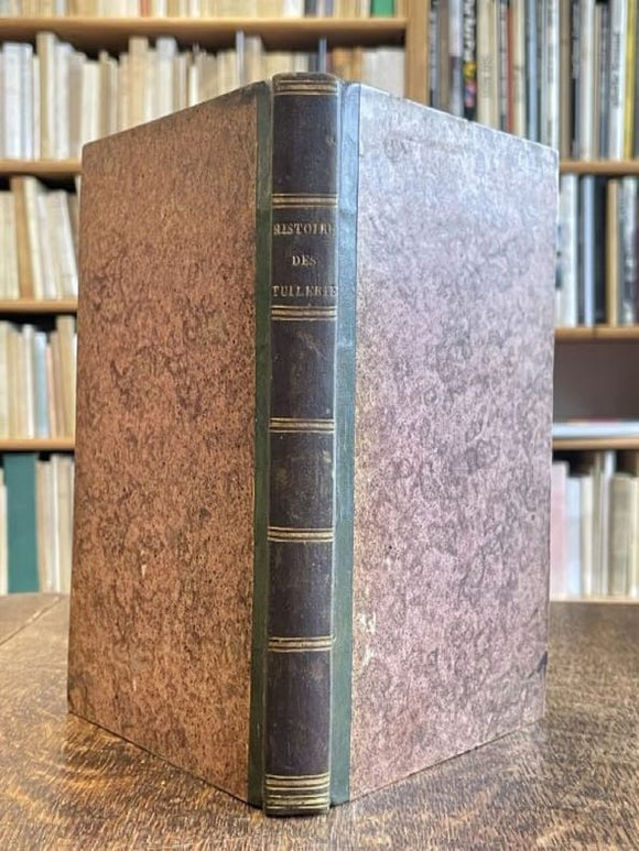 Histoire des Tuileries, du Temple et des événements qui y ont eu lieu pendant la Révolution, contenant en outre des détails secrets sur le tribunal révolutionnaire et la conciergerie.
