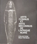 COLLECTIF. | Arts connus et arts méconnus de l'Afrique Noire. Collection Paul Tishman.