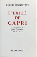 PEYREFITTE (Roger). | L'exilé de Capri. Avant-propos de Jean Cocteau.