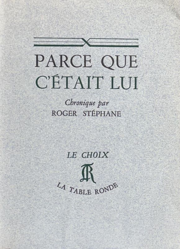 STEPHANE (Roger). | Parce que c'était lui. Chronique.