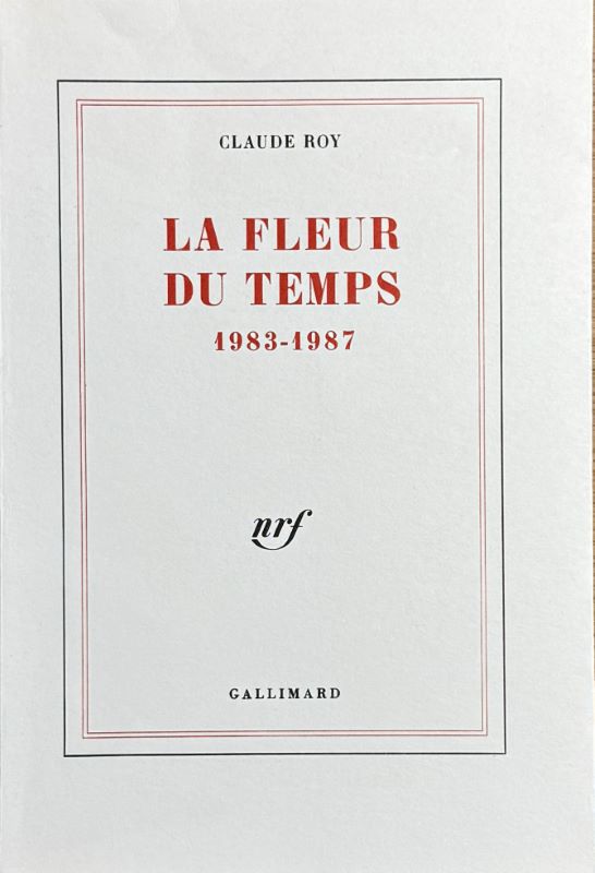 ROY (Claude). | La fleur du temps (1983-1987).