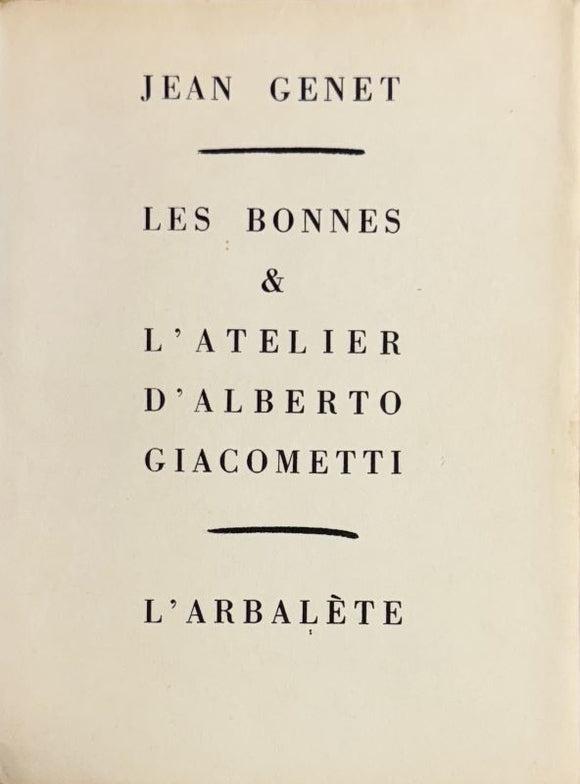 GENET (Jean). | L'atelier d'Alberto Giacometti, Les Bonnes suivi d'une Lettre, L'enfant criminel, Le Funambule.