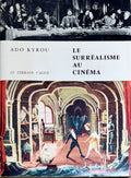 KYROU (Ado). | Le Surréalisme au cinéma.