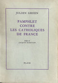 GREEN (Julien). | Pamphlet contre les catholiques de France.