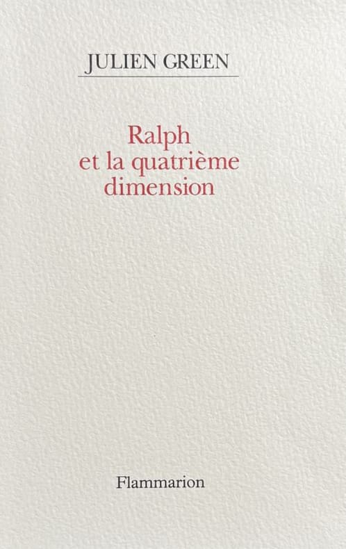GREEN (Julien). | Ralph et la quatrième dimension.