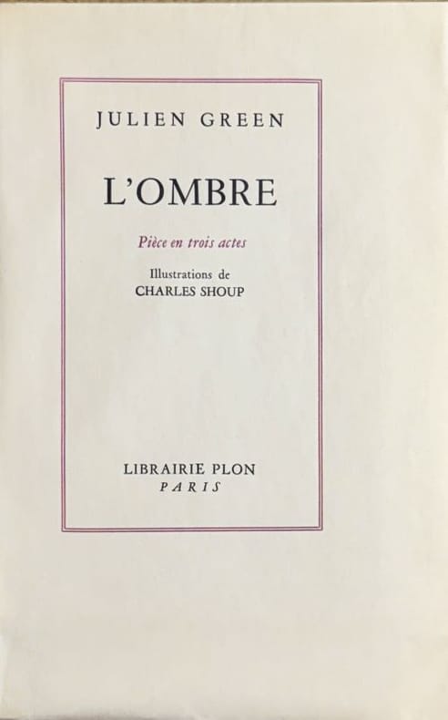 GREEN (Julien). | L'Ombre. Pièce en trois actes.