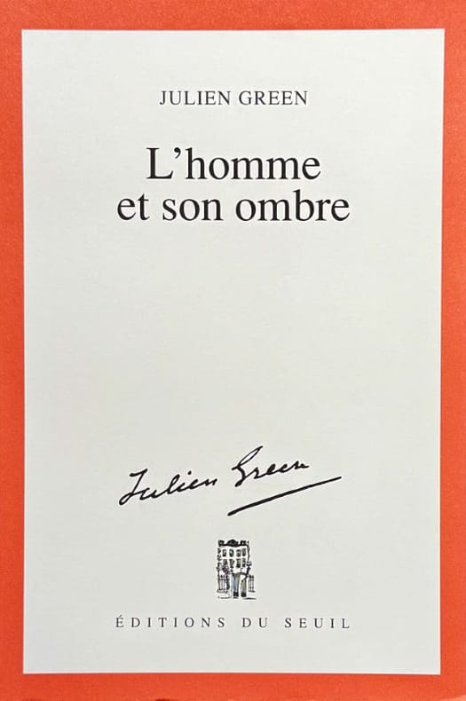 GREEN (Julien). | L'homme et son ombre.