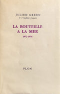 GREEN (Julien). | La bouteille à la mer. Journal [tome 10] : 1972-1976.