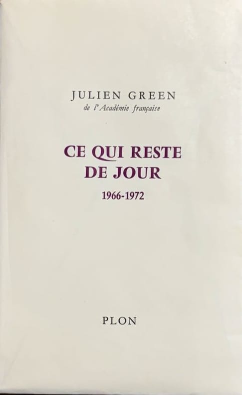GREEN (Julien). | Ce qui reste de jour. Journal [tome 9] : 1966-1972.