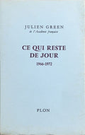 GREEN (Julien). | Ce qui reste de jour. Journal [tome 9] : 1966-1972.