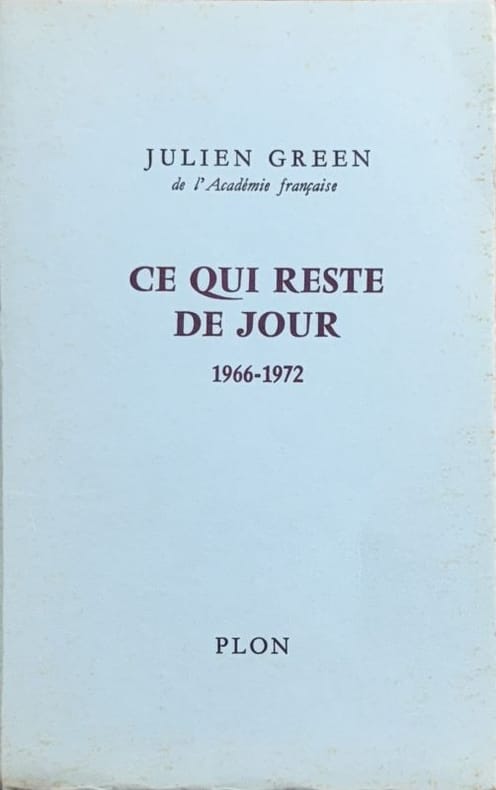 GREEN (Julien). | Ce qui reste de jour. Journal [tome 9] : 1966-1972.