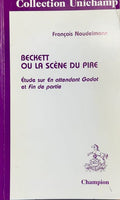 BECKETT (Samuel) NOUDELMANN (François). | Beckett ou La scène du pire. Etude sur En attendant Godot et Fin de partie.