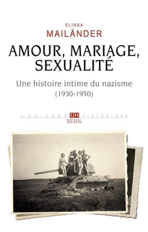 MAILANDER (Elissa). | Amour, mariage, sexualité : une histoire intime du nazisme (1930-1950).