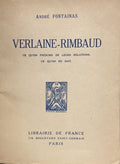 RIMBAUD FONTAINAS (André). | Verlaine-Rimbaud. Ce qu'on présume de leurs relations. Ce qu'on en sait.