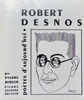 DESNOS (Robert) BERGER (Pierre). | Robert Desnos.