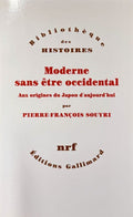 SOUYRI (Pierre François). | Moderne sans être occidental : aux origines du Japon d'aujourd'hui.