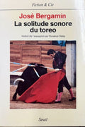 BERGAMIN (José). | La solitude sonore du Toreo.
