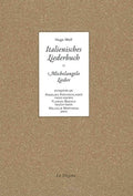 WOLF (Hugo). | Italienisches Liederbuch - Michelangelo Lieder.