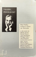 VALERY (Paul) | Valéry, pour quoi ? Précédé de Paul Valéry : Lettres et notes sur Nietzsche.