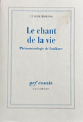 FAULKNER (William) ROMANO (Claude). | Le chant de la vie. Phénoménologie de Faulkner.