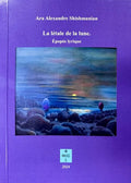 SHISHMANIAN (Ara Alexandre). | La létale de la lune. Epopée lyrique.