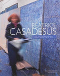 CASADESUS (Béatrice). | Béatrice Casadesus : dévoilements...
