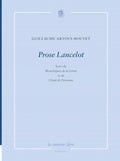 ARTOUS-BOUVET (Guillaume). | Prose Lancelot, suivi de Monologues de la forme et de Chant de personne.