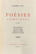 LELY (Gilbert). | Poésies complètes, tome 1 : Ma civilisation ; La folie Tristan ; L'épouse infidèle ; La parole et le froid.