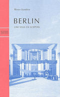SZAMBIEN (Werner). | Berlin : une ville en suspens.