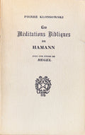 KLOSSOWSKI (Pierre). | Les Méditations bibliques de Hamann. Avec une étude de Hegel.