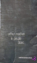 MACHEN (Arthur). | Le peuple blanc.