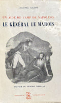GILLOT (colonel Gaston). | Un aide de camp de Napoléon : le général Le Marois.