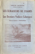 LACROIX (Louis). | Les Ecraseurs de crabes sur les derniers voiliers caboteurs.