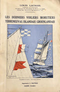 LACROIX (Louis). | Les derniers voiliers morutiers terreneuvas, islandais, groenlandais.
