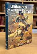 BROSSE (Jacques), LACHOUQUE (Henry). | Uniformes et costumes du 1er Empire.
