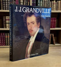 GRANDVILLE RENONCIAT (Annie). | La vie et l'oeuvre de J.J. Grandville.