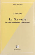 CLADEL (Léon). | La Fête votive de Saint-Bartholomée Porte-Glaive. Avec un Premier-Paris de M. Louis Veuillot.