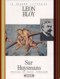 BLOY (Léon). | Sur J.-K. Huysmans.