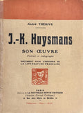 HUYSMANS (J.-K.) THERIVE (André). | J.-K. Huysmans : son oeuvre.