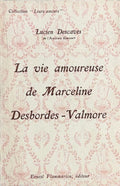 DESBORDES-VALMORE (Marceline) DESCAVES (Lucien). | La Vie amoureuse de Marceline Desbordes-Valmore.