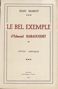 HARAUCOURT (Edmond) MAROT (Jean). | Le bel exemple d'Edmond Haraucourt. Etude critique.
